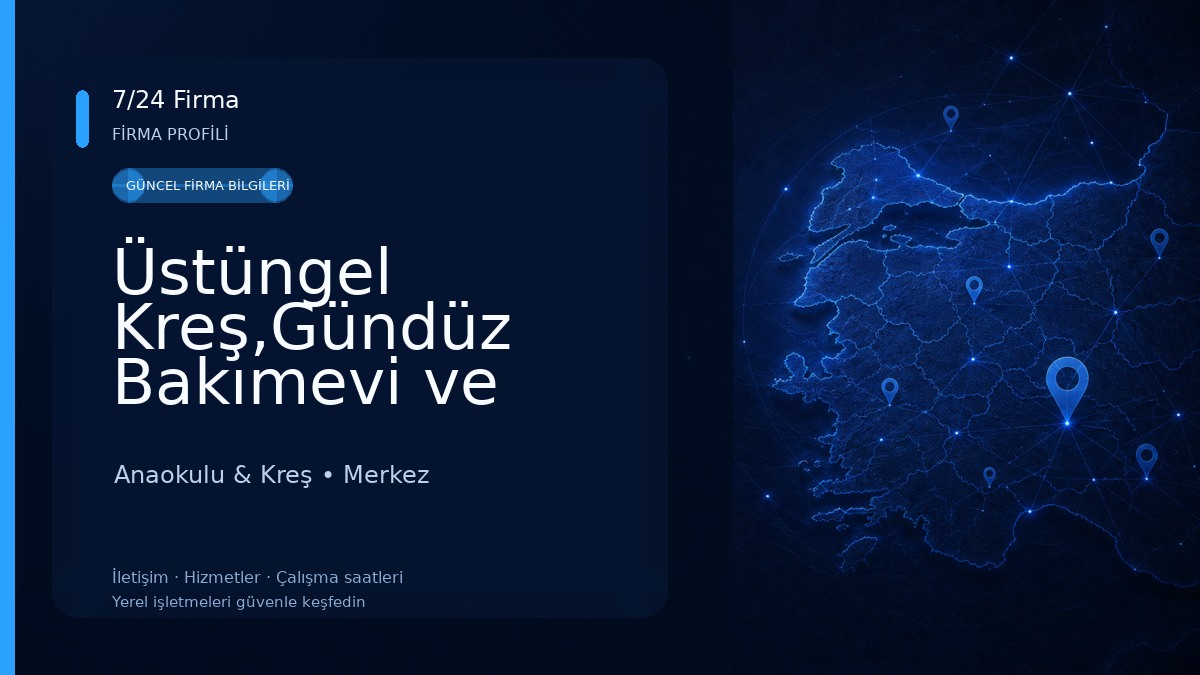 Üstüngel Kreş,Gündüz Bakımevi ve Çocuk Kulübü