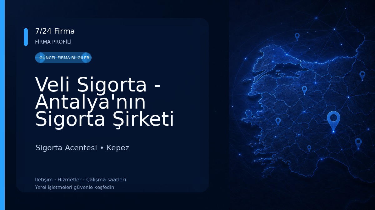 Veli Sigorta - Antalya'nın Sigorta Şirketi Sigorta Acentesi