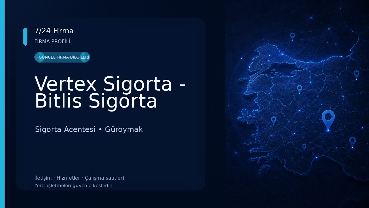 Vertex Sigorta - Bitlis Sigorta Sigorta Acentesi