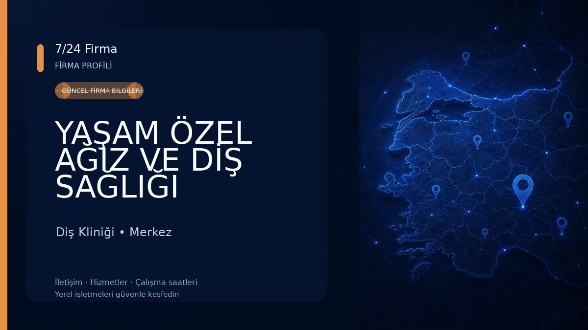 YAŞAM ÖZEL AĞIZ VE DİŞ SAĞLIĞI POLİKLİNİĞİ Diş Kliniği
